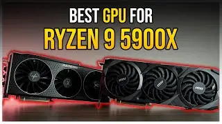 Best GPU for Ryzen 9 5900X in 2025