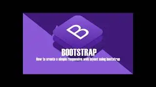 HOW TO CREATE A SIMPLE RESPONSIVE WEB LAYOUT USING BOOTSTRAP