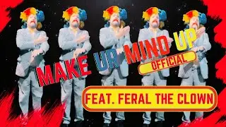 Make Ur Mind Up - Barney McAll - feat Feral The Clown - (Official Video)