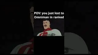 POV: You Just Lost to Omniman in Ranked