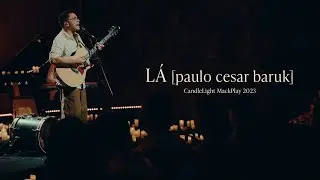 Paulo Cesar Baruk - LÁ "CandleLight MackPlay 2023"