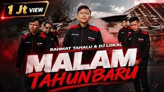 Rahmat Tahalu - MALAM TAHUN BARU (Official Music Video) ft. DJ Lokal