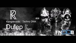 Techno DNA by Klangrecords #36 - Dulep (FNOOB Techno Radio)