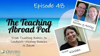 From Teaching Babies to Sandwich-stealing Bunnies in Japan - The Teaching Abroad Pod (Episode 48)