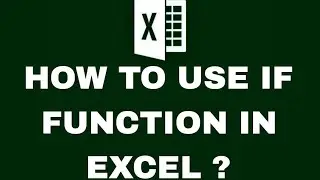 MS-EXCEL IF FUNCTION | How to use IF FUNCTION in Excel?