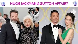 🔮❤️ HUGH JACKMAN AFFAIR WITH SUTTON?❤️🔮
