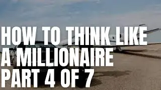 How To Think Like Millionaire Chapter 4 of 7 By Mark Fisher