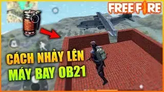 Free Fire | Cách Nhảy Lên Máy Bay OB21 | Sỹ Kẹo
