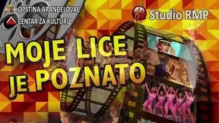 MOJE LICE JE POZNATO - RMP Aranđelovac