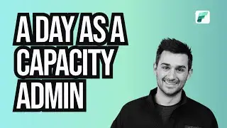 A Day in the life as a Power BI / Fabric Capacity Admin at a Fake Company