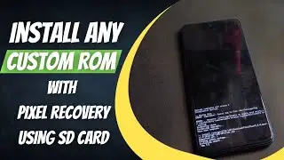How to Install OR Change Custom ROM with an SD CARD by using Pixel Experience recovery (WITHOUT PC)