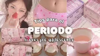 TIPS para el PERIODO si eres PRE ADOLESCENTE o ADOLESCENTE 🧁🎀