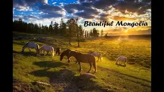 Beautiful Mongolia