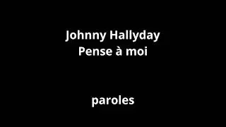 Johnny Hallyday-Pense à moi-paroles