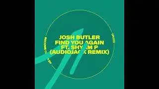 Josh Butler Ft. Shyam P - Find You Again (Audiojack remix)
