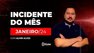 Incidente do Mês - Janeiro/2024