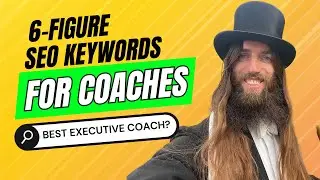 Coach SEO Keywords: 6-Figure Month Marketing For Coaches Strategy