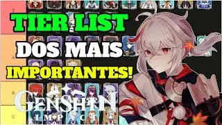 TIER LIST DOS PERSONAGENS MAIS IMPORTANTES DO GENSHIN IMPACT!!