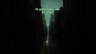 Vc gosta dessa vibe estranha? #viral #vibes