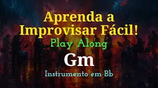 Improvisação na Escala Gm | Play Along para Instrumento em Bb (Fácil e Divertido)