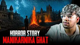 Banaras Horror Story l Manikarnika Ghat