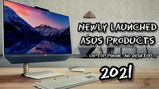 NEWLY LAUNCHED ASUS PRODUCTS 2021                                   | LAPTOP | PHONE | AIO DESKTOP |