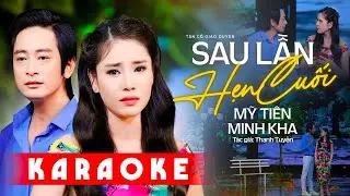 Karaoke Tân Cổ Sau Lần Hẹn Cuối - Mỹ Tiên x Minh Kha | Karaoke Tân Ca Cổ Song Ca Hay Nhất