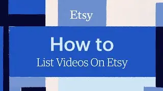 How to List Videos on Etsy