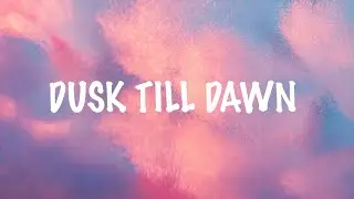 ZAYN - Dusk Till Dawn  ft. Sia
