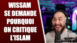 WISSAM CHOUINE (ENCORE) CAR ON CRITIQUE L'ISLAM ET NE COMPREND PAS LE BUT