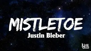 [Lyrics] Justin Bieber - Mistletoe