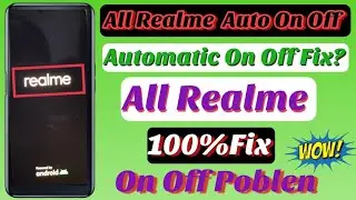 How To Realme automatic_on_off Fix? auto restar Solution