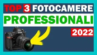 TOP 3 MIGLIORI FOTOCAMERE PROFESSIONALI 2022 - Migliore MACCHINA FOTOGRAFICA fascia ALTA