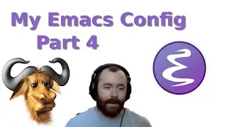 Every Line of My Emacs Config | Part 4