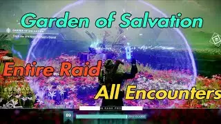 Garden of Salvation FULL Raid Completion! - All Encounters | Destiny 2: Shadowkeep