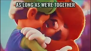 𝐚𝐬 𝐥𝐨𝐧𝐠 𝐚𝐬 𝐰𝐞'𝐫𝐞 𝐭𝐨𝐠𝐞𝐭𝐡𝐞𝐫 || Super Mario Bros.