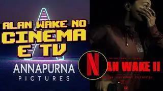 O FUTURO de Alan Wake/Control no CINEMA e TV é BRLHANTE!!!