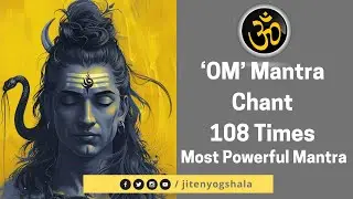 108 Om Mantra Chant I Mantra Meditation I Most Powerful Mantra I JitenYogshala