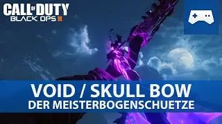 Call of Duty: Black Ops 3 Awakening DLC - Void Bow / Der Meisterbogenschuetze / Take a Bow Guide