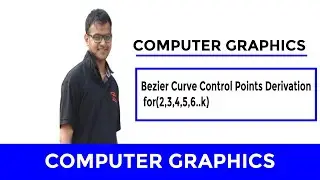 5.Bezier Curve Control Points Derivation for(2,3,4,5,6..k) | Bangla | Computer Graphics