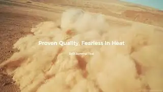 Proven quality, fearless in heat | BYD Summer Test