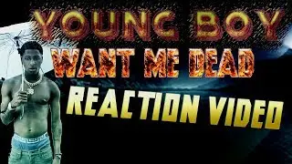 WANT ME DEAD !! NBA YOUNG BOY  REACTION VIDEO