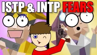 What Do INTPs & ISTPs Fear