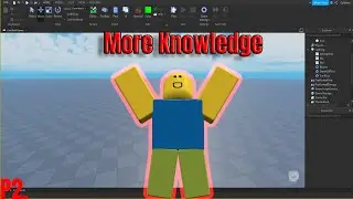 Roblox Studio For Dummies (More Basics)