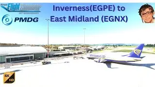 PMDG 737 MSFS 2020 Ryanair Inverness to East Midland tutorial full flight