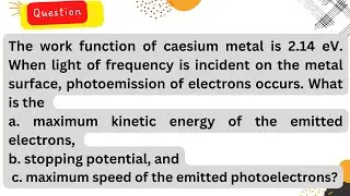 The work function of caesium metal is 2.14 eV. When light of frequency is incident on the metal
