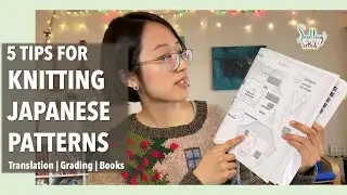 5 Tips for Knitting Japanese Patterns: Translation, Grading & Books