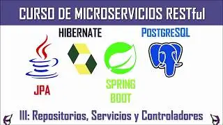 Spring Boot API RESTful con JPA, Hibernate, PostgreSQL | 3.  Controladores y Servicios