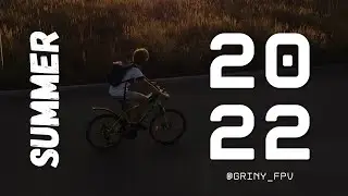 Summer 2022 | FPV video