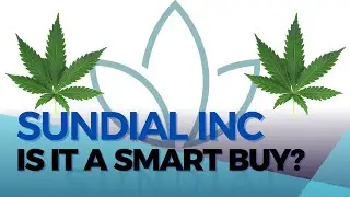 Sundial Inc. $SNDL: Is It A Smart Buy???
